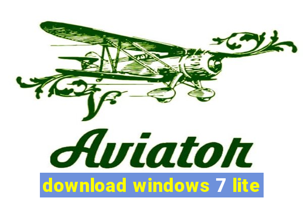 download windows 7 lite